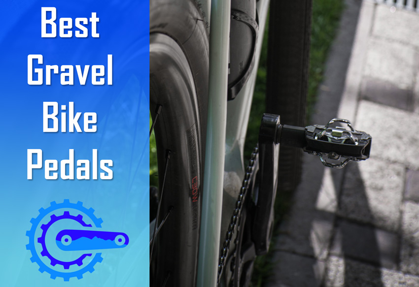 Best Gravel Bike Pedals Best Pedals for Gravel Off Road Riding