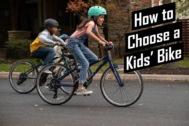 How to Choose a Kids’ Bike: Buying a Bike Your Child Will Love to Ride